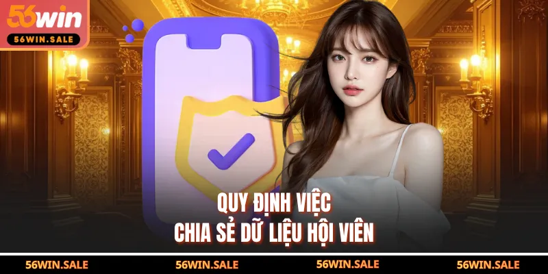 Quy định việc chia sẻ dữ liệu hội viên